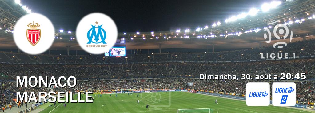 Match entre Monaco et Marseille en direct à la Ligue 1+ et Ligue 1+ 2 (dimanche, 30. août a 20:45). Match entre Monaco et Marseille en direct à la Ligue 1+ et Ligue 1+ 2 (dimanche, 30. août a 20:45).