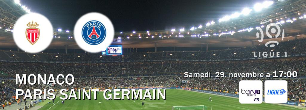 Match entre Monaco et Paris Saint Germain en direct à la beIN Sports 1 et Ligue 1+ (samedi, 29. novembre a 17:00). Match entre Monaco et Paris Saint Germain en direct à la beIN Sports 1 et Ligue 1+ (samedi, 29. novembre a 17:00).