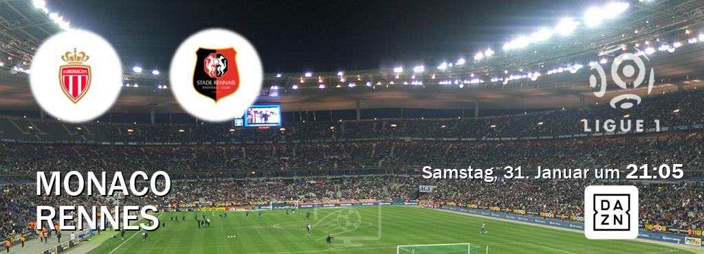 Das Spiel zwischen Monaco und Rennes wird am Samstag, 31. Januar um  21:05, live vom DAZN übertragen.