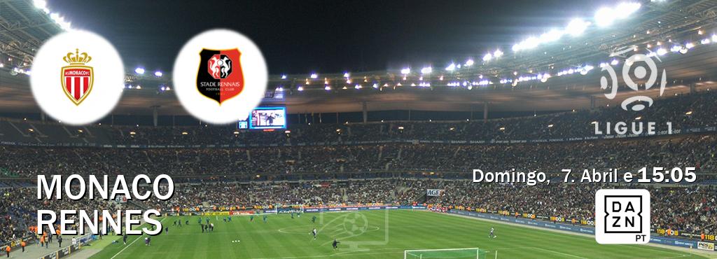 Jogo entre Monaco e Rennes tem emissão DAZN (Domingo,  7. Abril e  15:05).