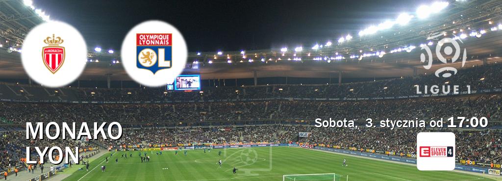 Gra między Monako i Lyon transmisja na żywo w Eleven Sports 4 (sobota,  3. stycznia od  17:00).