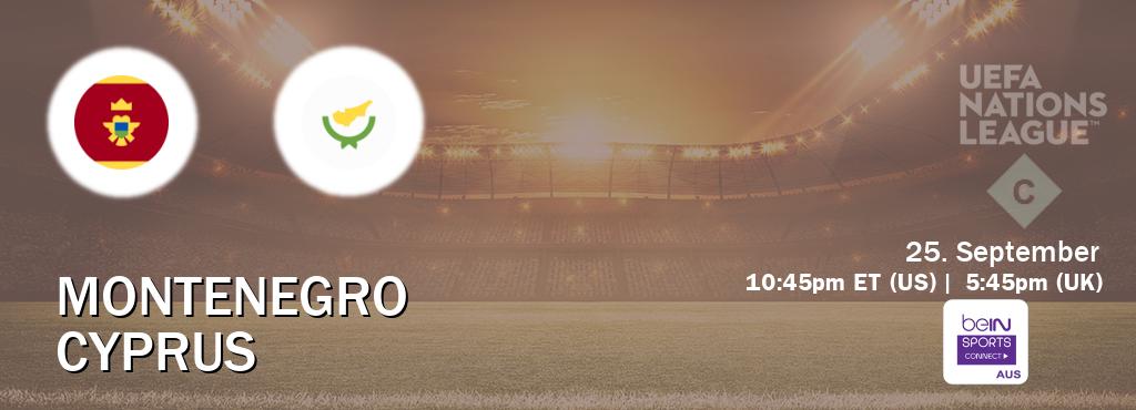 You can watch game live between Montenegro and Cyprus on beIN Sports Connect(AU). You can watch game live between Montenegro and Cyprus on beIN Sports Connect(AU).