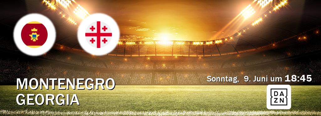 Das Spiel zwischen Montenegro und Georgia wird am Sonntag,  9. Juni um  18:45, live vom DAZN übertragen.
