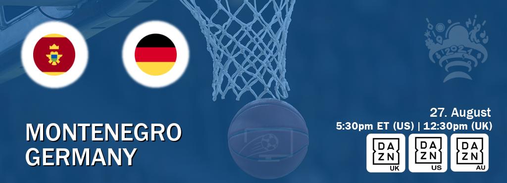 You can watch game live between Montenegro and Germany on DAZN UK(UK), DAZN(US), DAZN(AU).
