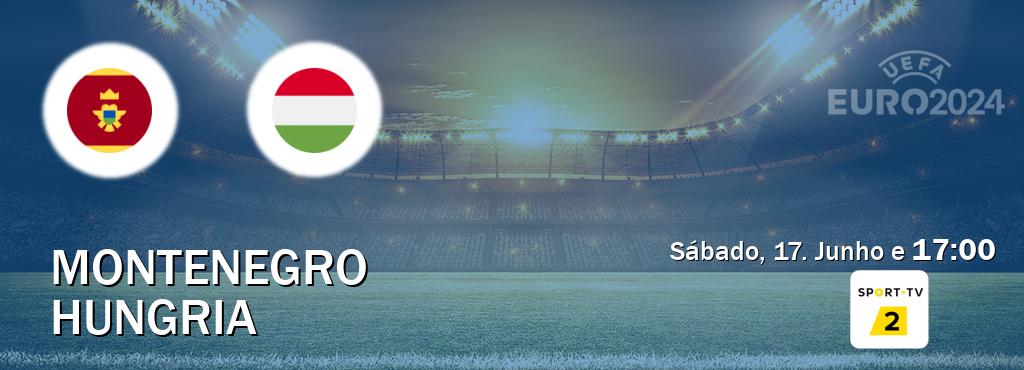 Jogo entre Montenegro e Hungria tem emissão Sport TV 2 (Sábado, 17. Junho e  17:00).