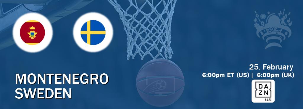 You can watch game live between Montenegro and Sweden on DAZN(US).