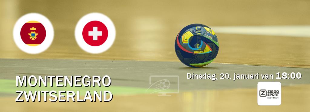 Wedstrijd tussen Montenegro en Zwitserland live op tv bij Ziggo Sport 5 (dinsdag, 20. januari van  18:00).