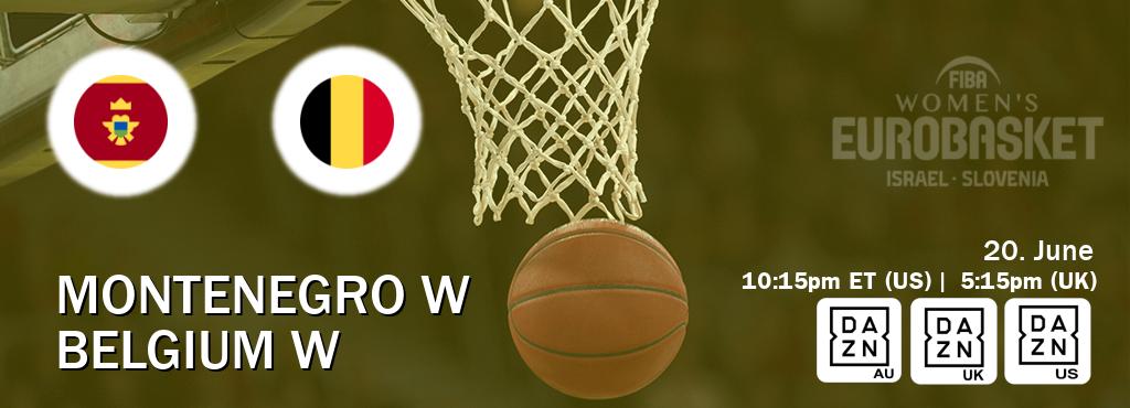You can watch game live between Montenegro W and Belgium W on DAZN(AU), DAZN UK(UK), DAZN(US).