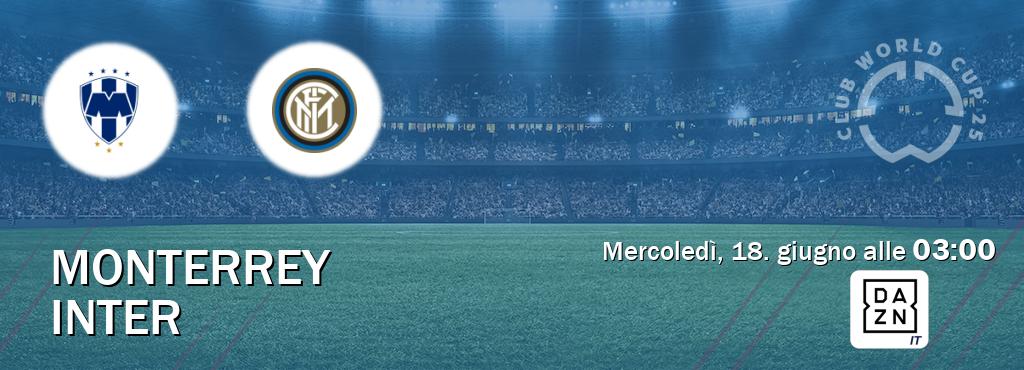 Il match Monterrey - Inter sarà trasmesso in diretta TV su DAZN Italia (ore 03:00)