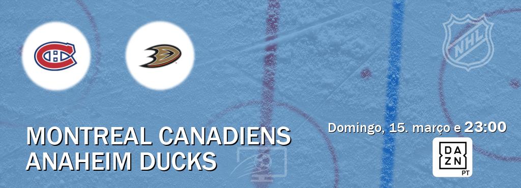 Jogo entre Montreal Canadiens e Anaheim Ducks tem emissão DAZN (domingo, 15. março e  23:00).