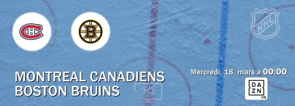 Match entre Montreal Canadiens et Boston Bruins en direct à la DAZN (mercredi, 18. mars a  00:00).