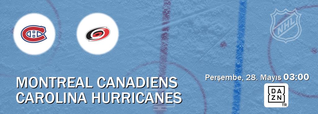 Karşılaşma Montreal Canadiens - Carolina Hurricanes DAZN'den canlı yayınlanacak (Perşembe, 28. Mayıs  03:00).