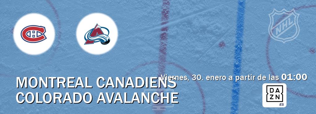 El partido entre Montreal Canadiens y Colorado Avalanche será retransmitido por DAZN España (viernes, 30. enero a partir de las 01:00). El partido entre Montreal Canadiens y Colorado Avalanche será retransmitido por DAZN España (viernes, 30. enero a partir de las 01:00).