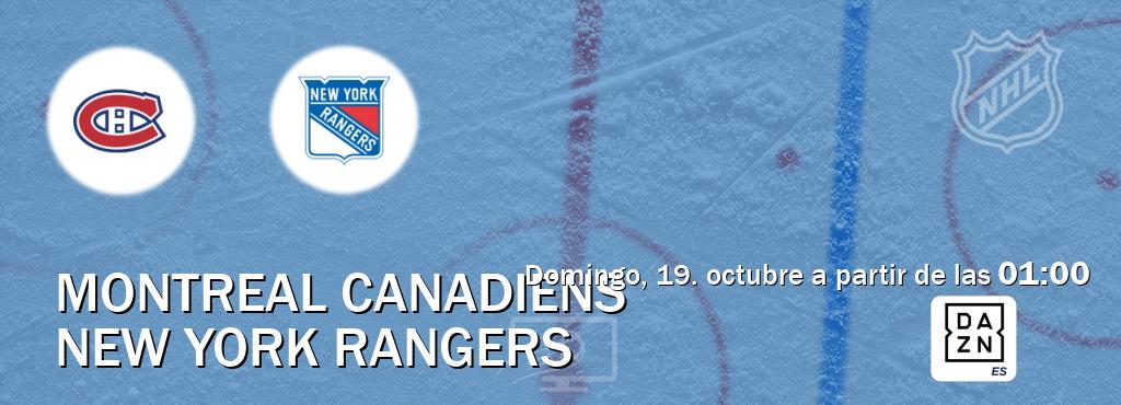 El partido entre Montreal Canadiens y New York Rangers será retransmitido por DAZN España (domingo, 19. octubre a partir de las 01:00). El partido entre Montreal Canadiens y New York Rangers será retransmitido por DAZN España (domingo, 19. octubre a partir de las 01:00).