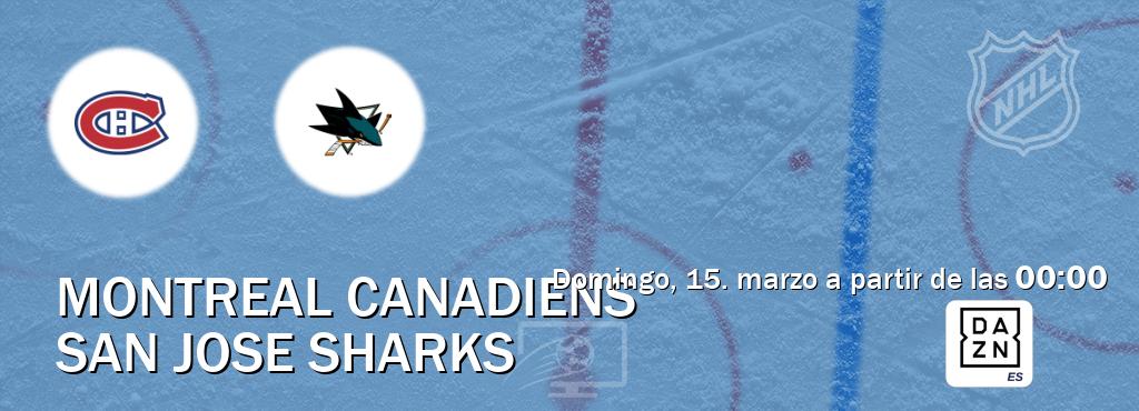 El partido entre Montreal Canadiens y San Jose Sharks será retransmitido por DAZN España (domingo, 15. marzo a partir de las  00:00).