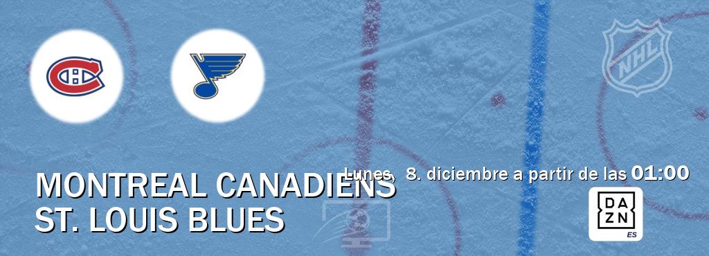 El partido entre Montreal Canadiens y St. Louis Blues será retransmitido por DAZN España (lunes,  8. diciembre a partir de las  01:00).