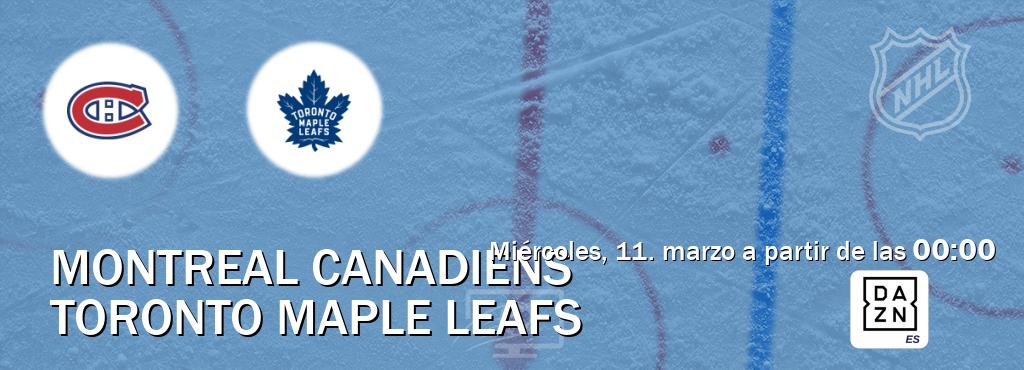 El partido entre Montreal Canadiens y Toronto Maple Leafs será retransmitido por DAZN España (miércoles, 11. marzo a partir de las  00:00).