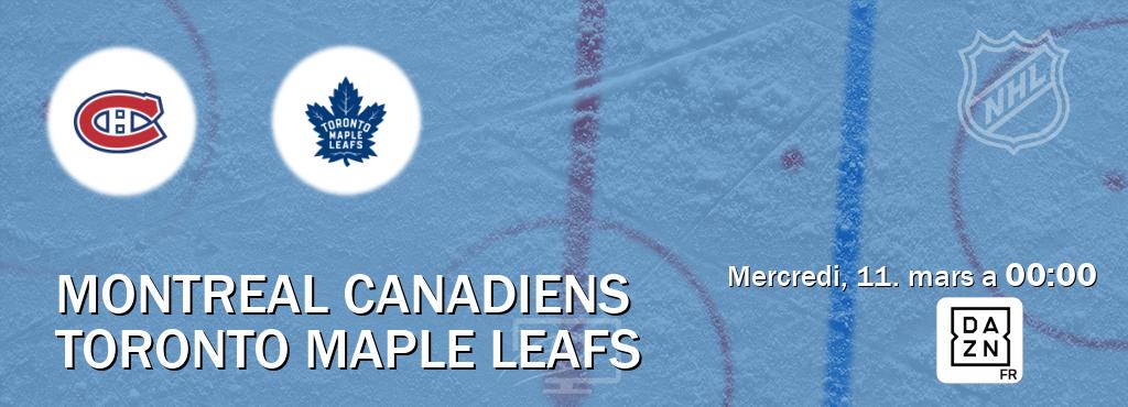 Match entre Montreal Canadiens et Toronto Maple Leafs en direct à la DAZN (mercredi, 11. mars a  00:00).