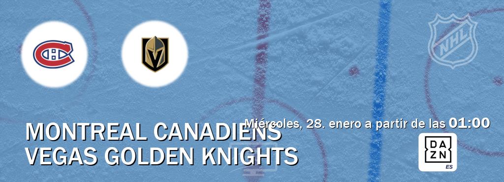 El partido entre Montreal Canadiens y Vegas Golden Knights será retransmitido por DAZN España (miércoles, 28. enero a partir de las  01:00).