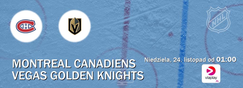 Gra między Montreal Canadiens i Vegas Golden Knights transmisja na żywo w Viaplay Polska (niedziela, 24. listopad od  01:00).