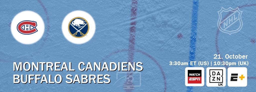 You can watch game live between Montreal Canadiens and Buffalo Sabres on WatchESPN(AU), DAZN UK(UK), ESPN+(US). You can watch game live between Montreal Canadiens and Buffalo Sabres on WatchESPN(AU), DAZN UK(UK), ESPN+(US).