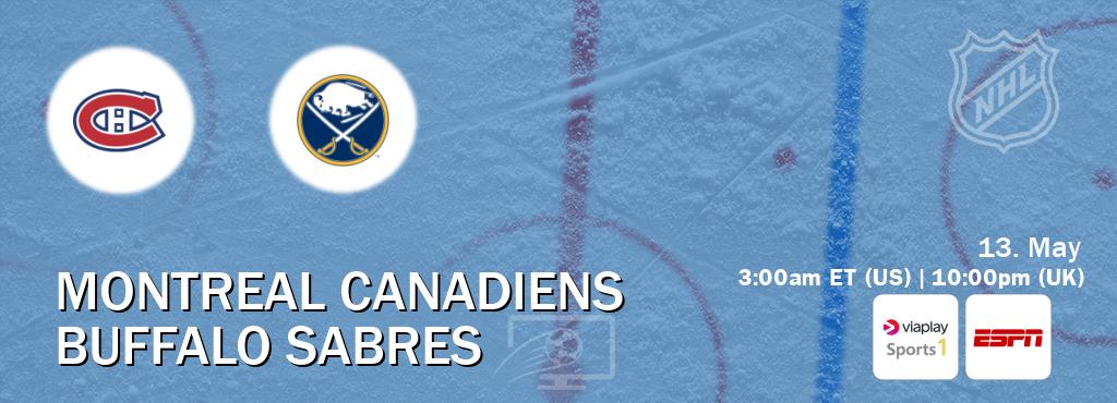 You can watch game live between Montreal Canadiens and Buffalo Sabres on Viaplay Sports 1(UK) and ESPN(US).