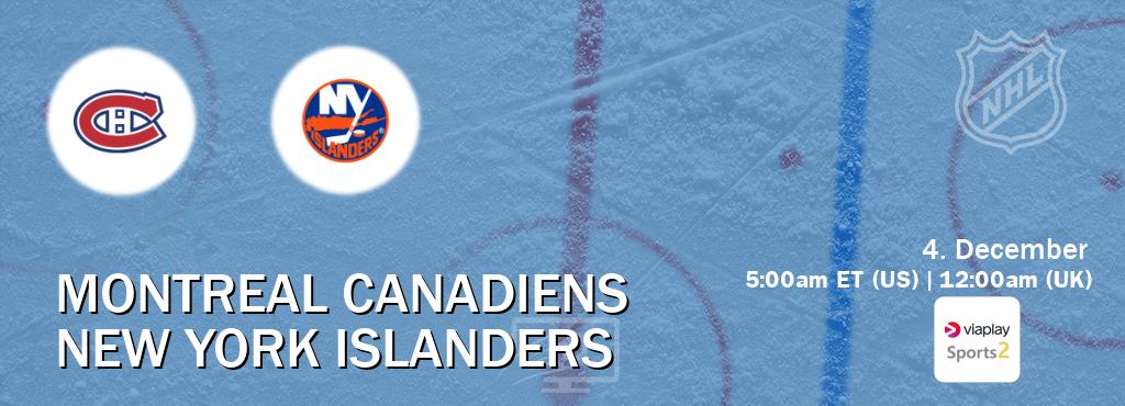 You can watch game live between Montreal Canadiens and New York Islanders on Viaplay Sports 2(UK).