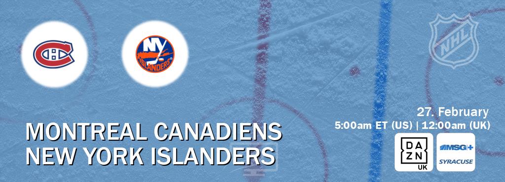 You can watch game live between Montreal Canadiens and New York Islanders on DAZN UK(UK) and MSG Plus Syracuse(US).