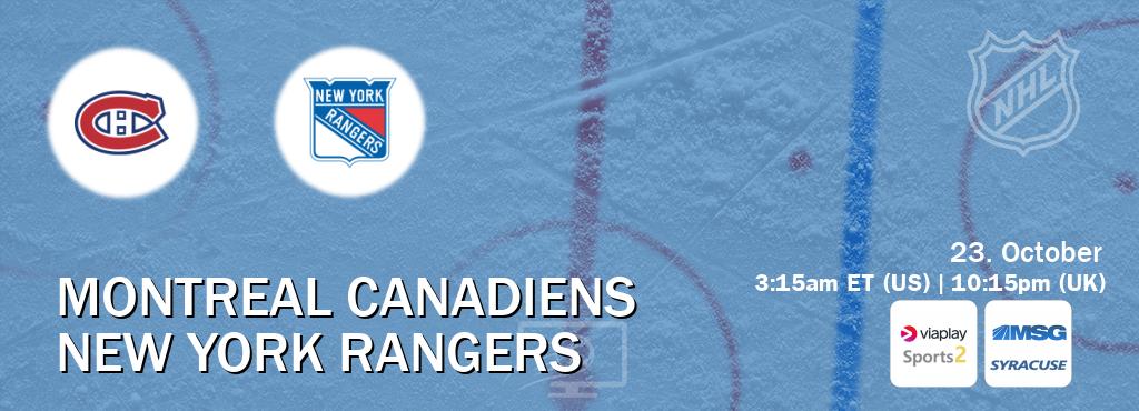 You can watch game live between Montreal Canadiens and New York Rangers on Viaplay Sports 2(UK) and MSG Syracuse(US).