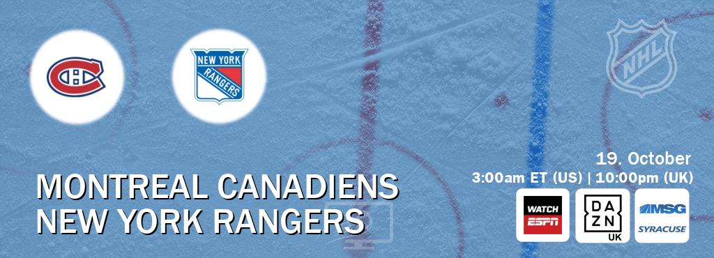 You can watch game live between Montreal Canadiens and New York Rangers on WatchESPN(AU), DAZN UK(UK), MSG Syracuse(US). You can watch game live between Montreal Canadiens and New York Rangers on WatchESPN(AU), DAZN UK(UK), MSG Syracuse(US).
