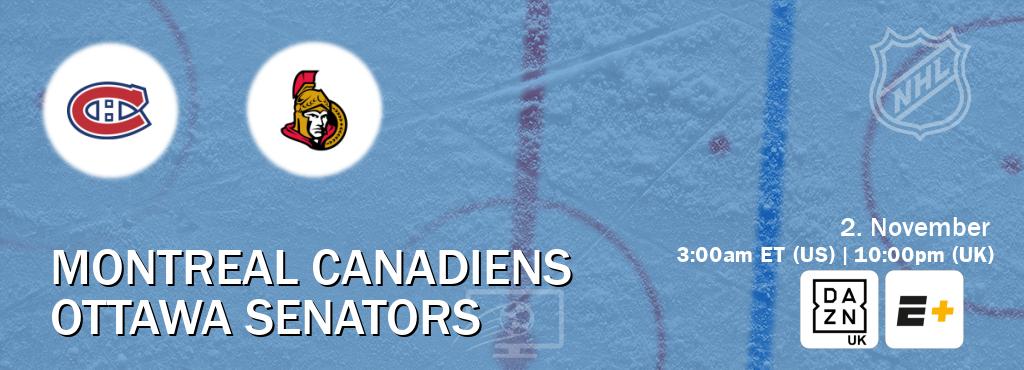 You can watch game live between Montreal Canadiens and Ottawa Senators on DAZN UK(UK) and ESPN+(US). You can watch game live between Montreal Canadiens and Ottawa Senators on DAZN UK(UK) and ESPN+(US).