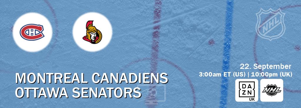 You can watch game live between Montreal Canadiens and Ottawa Senators on DAZN UK(UK) and NHL Network(US). You can watch game live between Montreal Canadiens and Ottawa Senators on DAZN UK(UK) and NHL Network(US).