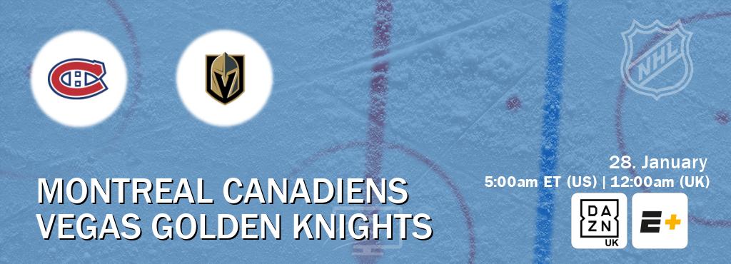 You can watch game live between Montreal Canadiens and Vegas Golden Knights on DAZN UK(UK) and ESPN+(US).