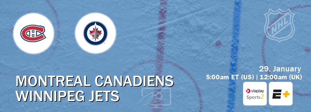 You can watch game live between Montreal Canadiens and Winnipeg Jets on Viaplay Sports 2(UK) and ESPN+(US).