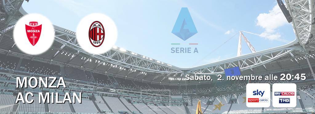 Il match Monza - AC Milan sarà trasmesso in diretta TV su Sky Sport Calcio e Sky Sport (ore 20:45)