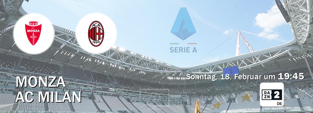 Das Spiel zwischen Monza und AC Milan wird am Sonntag, 18. Februar um  19:45, live vom DAZN 2 Deutschland übertragen.