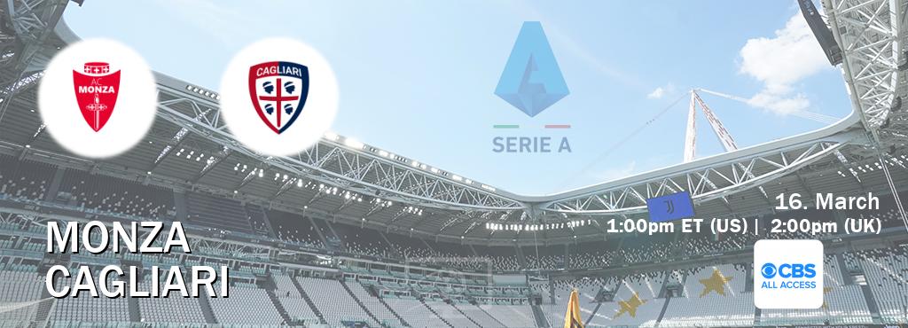 You can watch game live between Monza and Cagliari on CBS All Access(US).