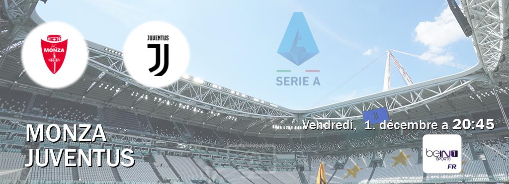 Match entre Monza et Juventus en direct à la beIN Sports 1 (vendredi,  1. décembre a  20:45).