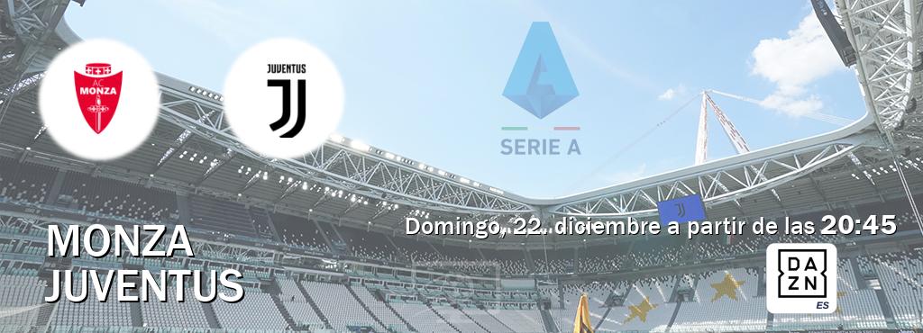 El partido entre Monza y Juventus será retransmitido por DAZN España (domingo, 22. diciembre a partir de las  20:45).