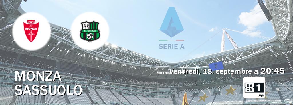 Match entre Monza et Sassuolo en direct à la DAZN 1 (vendredi, 18. septembre a  20:45).