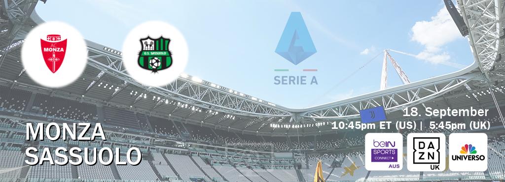 You can watch game live between Monza and Sassuolo on beIN Sports Connect(AU), DAZN UK(UK), UNIVERSO(US).