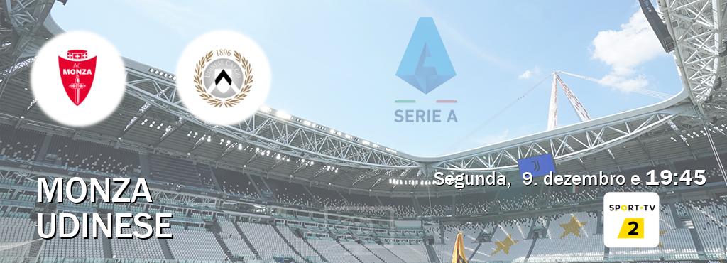 Jogo entre Monza e Udinese tem emissão Sport TV 2 (segunda,  9. dezembro e  19:45).