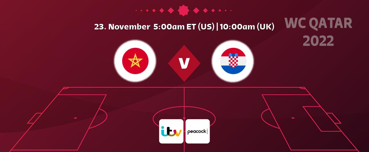 You can watch game live between Morocco and Croatia on ITV and Peacock.