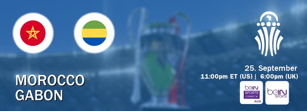 You can watch game live between Morocco and Gabon on beIN Sports Connect(AU) and beIN SPORTS USA(US).