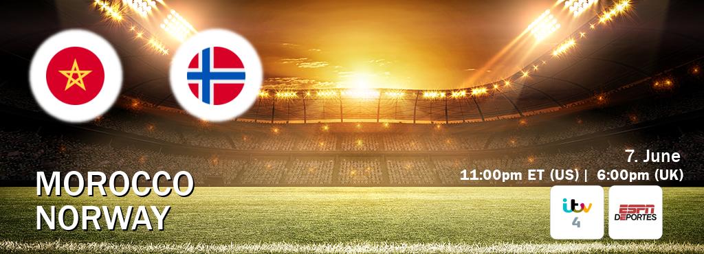 You can watch game live between Morocco and Norway on ITV 4(UK) and ESPN Deportes(US).