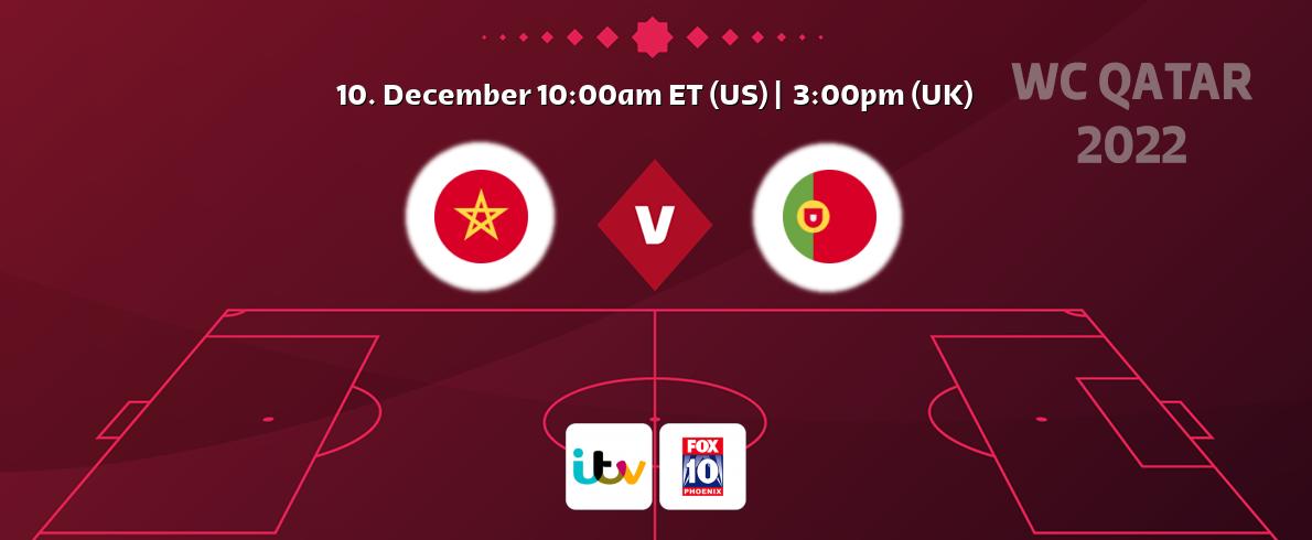 You can watch game live between Morocco and Portugal on ITV and KSAZ TV.