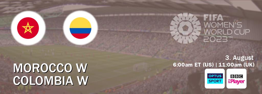 You can watch game live between Morocco W and Colombia W on Optus sport(AU) and BBC iPlayer(UK).