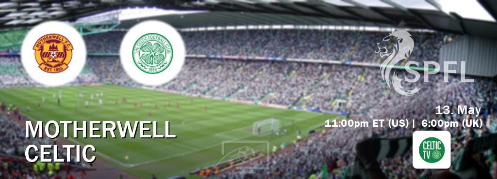 You can watch game live between Motherwell and Celtic on Celtic TV(UK).
