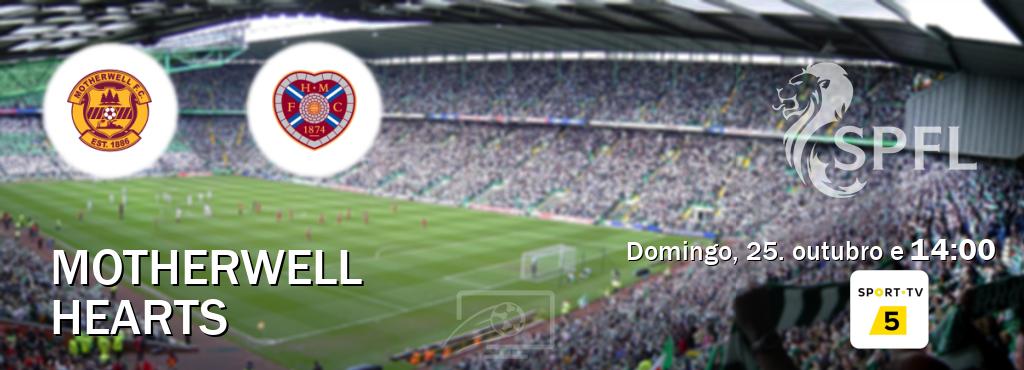 Jogo entre Motherwell e Hearts tem emissão Sport TV 5 (domingo, 25. outubro e 14:00). Jogo entre Motherwell e Hearts tem emissão Sport TV 5 (domingo, 25. outubro e 14:00).