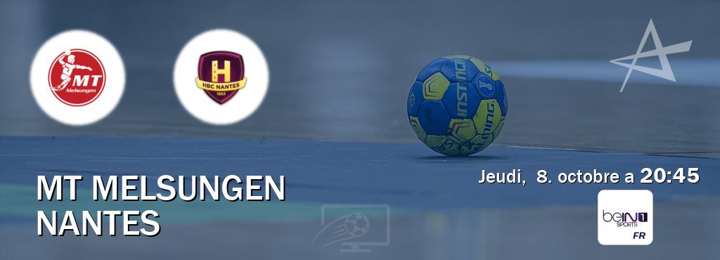 Match entre MT Melsungen et Nantes en direct à la beIN Sports 1 (jeudi,  8. octobre a  20:45).